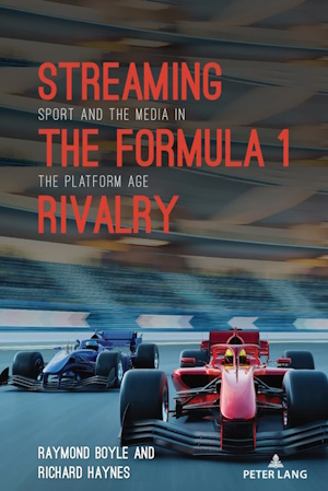 Book cover of Streaming the Formula 1 Rivalry: Sport and the Media in the Platform Age